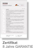 Zertifikat 8 Jahre GARANTIE